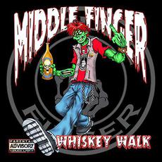 Whiskey Walk mp3 Album by Middle Finger
