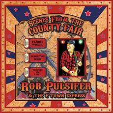 Scenes From The County Fair mp3 Album by Rob Pulsifer & The E'town Express