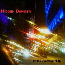 On The Streets Of Philly mp3 Album by Hidden Danger