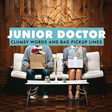 Clumsy Words and Bad Pickup Lines mp3 Album by Junior Doctor