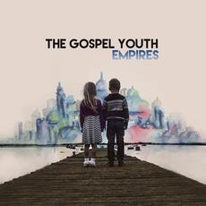 Empires mp3 Album by The Gospel Youth