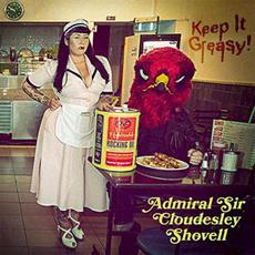 Keep It Greasy! mp3 Album by Admiral Sir Cloudesley Shovell