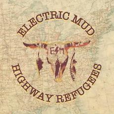 Highway Refugees mp3 Album by Electric Mud