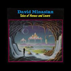 Tales Of Heroes And Lovers mp3 Album by David Minasian