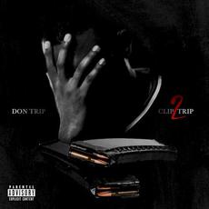 2 Clip Trip mp3 Album by Don Trip