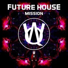Future House Mission mp3 Compilation by Various Artists