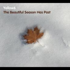 The Beautiful Season Has Past mp3 Artist Compilation by Yellow6