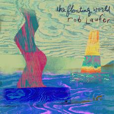 The Floating World mp3 Album by Rob Laufer