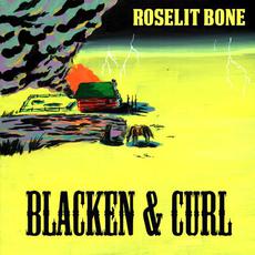 Blacken & Curl mp3 Album by Roselit Bone