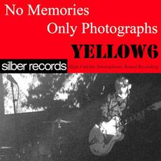 No Memories, Only Photographs mp3 Album by Yellow6