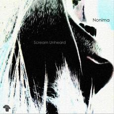 Scream Unheard mp3 Album by Nonima