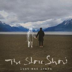 Lust and Learn mp3 Album by The Slow Show