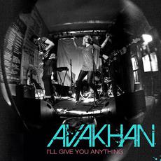 I'll Give You Anything mp3 Single by Avakhan
