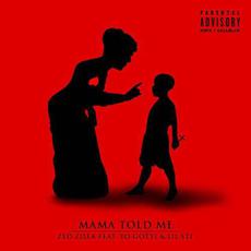 Mama Told Me mp3 Single by Zed Zilla