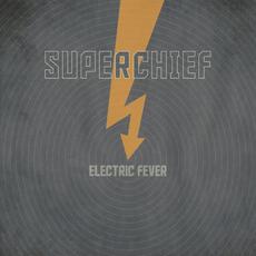 Electric Fever mp3 Album by Superchief