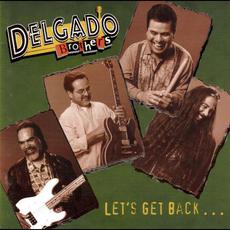Let's Get Back... mp3 Album by The Delgado Brothers