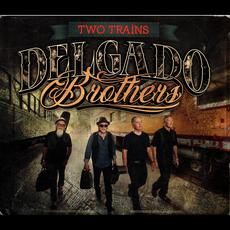 Two Trains mp3 Album by The Delgado Brothers