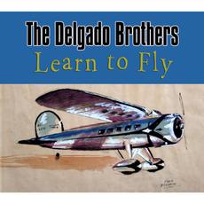 Learn to Fly mp3 Album by The Delgado Brothers