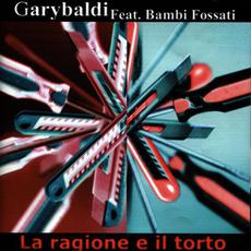 La Ragione e il Torto mp3 Album by Bambi Fossati & Garybaldi
