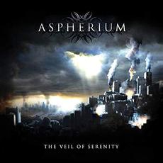 The Veil of Serenity mp3 Album by Aspherium