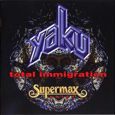 Total Immigration: Supermax mp3 Album by Yaku