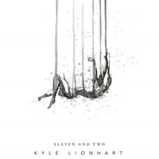 Eleven And Two mp3 Album by Kyle Lionhart