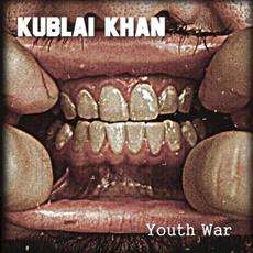 Youth War mp3 Album by Kublai Khan (2)