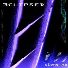 Clone Me mp3 Album by Eclipsed