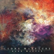 Dark Matter mp3 Album by Leons Massacre