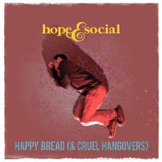 Happy Bread (And Cruel Hangovers) mp3 Album by Hope And Social