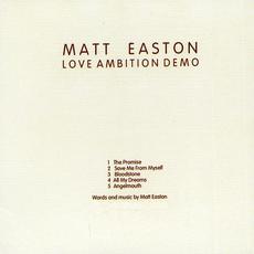 Love Ambition Demo mp3 Album by Matt Easton