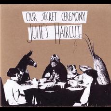 Our Secret Ceremony mp3 Album by Julie's Haircut