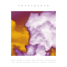 You Don't Get Me High Anymore (A-Trak Remix feat. Joey Purp) mp3 Single by Phantogram