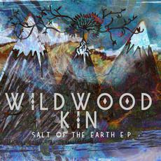 Salt of The Earth E.P. mp3 Album by Wildwood Kin