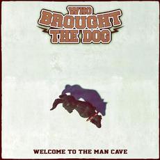 Welcome to the Man Cave mp3 Album by Who Brought The Dog