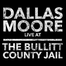 Live at The Bullitt County Jail mp3 Live by Dallas Moore