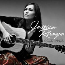 Good Things mp3 Album by Jessica Rhaye