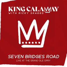 Seven Bridges Road: Live at The Grand Ole Opry mp3 Live by King Calaway with Ricky Skaggs