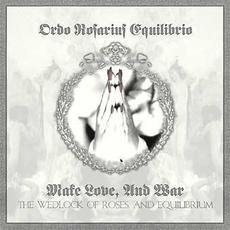 Make Love, and War: The Wedlock of Roses, and Equilibrium mp3 Artist Compilation by Ordo Rosarius Equilibrio