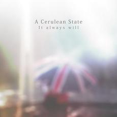 It Always Will mp3 Album by A Cerulean State