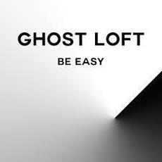 Be Easy mp3 Single by Ghost Loft