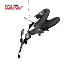 The World's Best American Band mp3 Album by White Reaper