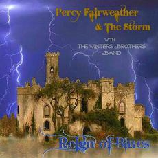 Reign Of Blues mp3 Album by Percy Fairweather & The Storm with The Winter Brothers Band