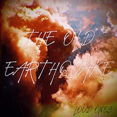 Loud Ones mp3 Album by The Old Earthquake