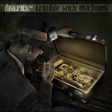 Trouble With Machines mp3 Album by District 97