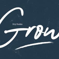 Grow mp3 Album by Dry Dudes