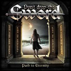 Path to Eternity mp3 Album by Don't Drop The Sword