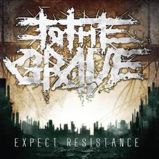 Expect Resistance mp3 Album by To The Grave