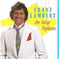 Der lustige Orgelmann mp3 Album by Franz Lambert