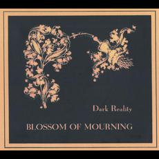 Blossom of Mourning mp3 Album by Dark Reality